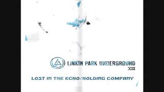 Linkin Park - Holding Company/Lost in the echo(LPU XIII)