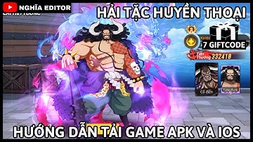 Hải Tặc Huyền Thoại SEA - Hướng Dẫn Tải Game Cho Android Và IOS - Đăng Kí Tài Khoản - Nhập Full Code