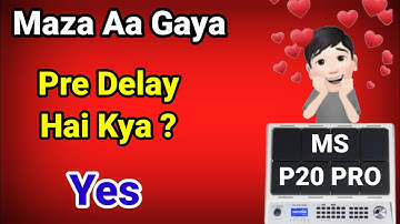 Pre Delay Function |  M STUDIO MS P20 PRO | First Time On YouTube | प्रि डिले फंक्शन फुल डिटेल्स |
