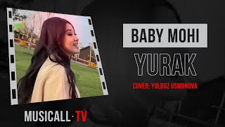 🎙| Baby Mohi - Yurak (cover: Yulduz Usmonova)