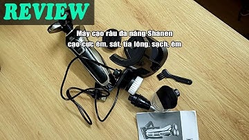 Review Máy cạo râu đa năng Shanen - cạo cực êm, sát, tỉa lông, sạch, êm