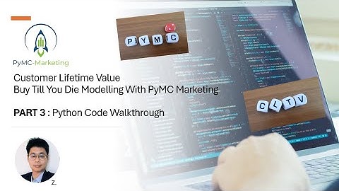 Customer Lifetime Value With Python PyMC-Marketing Part III: Code Walkthrough