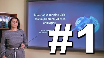 İnformatika Videodərs 1 (Fənnin predmeti və əsas anlayışları)