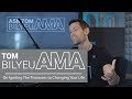 Tom Bilyeu AMA on Igniting The Processes to Changing Your Life