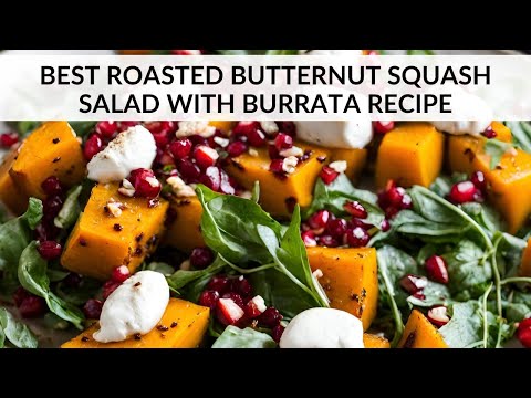 Roasted Butternut Squash Salad with Burrata and Pomegranate Dressing Recipe | PERFECT FALL RECIPE