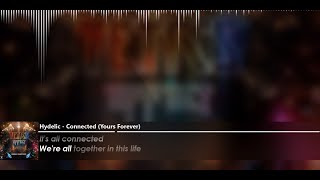 Video thumbnail of "Hydelic - Connected (Yours Forever) (lyrics)"