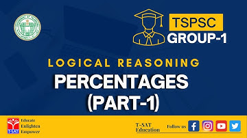 TSPSC - GROUP-1 || LOGICAL REASONING - PERCENTAGES (PART-1) || T-SAT || 07.08.2022
