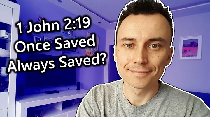 Does 1 John 2:19 Teach Once Saved Always Saved?