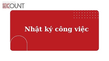 [ECOUNT Thực hành] Công ty - Công việc - Nhật ký công việc