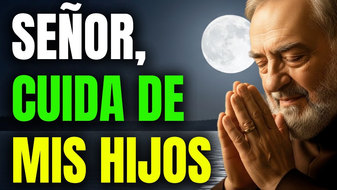 🌙 ORACIÓN DE LA NOCHE POR LOS HIJOS | Protección, Paz y Descanso en las Manos de Dios