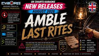 Last Rites - Amble KARAOKE WBV UK CHARTS NEW RELEASES AUGUST 2026