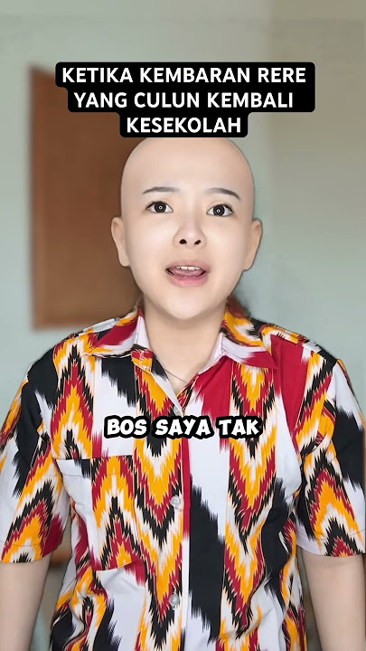 KETIKA KEMBARAN RERE YANG CULUN KEMBALI KESEKOLAH
