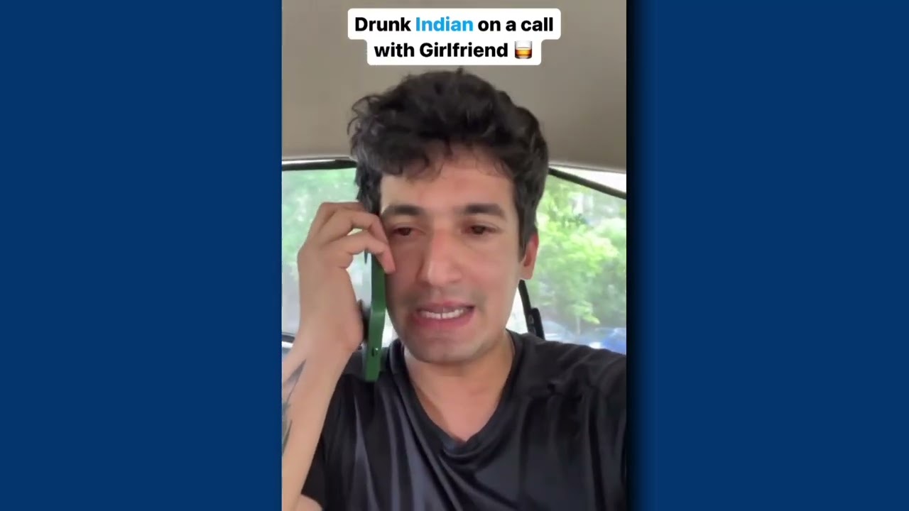 Drunk Indian In Call With Girlfriend Funny Video By Adarsh Suyal 