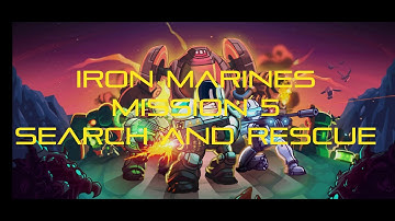Iron Marines - Mission 5 - Search And Rescue