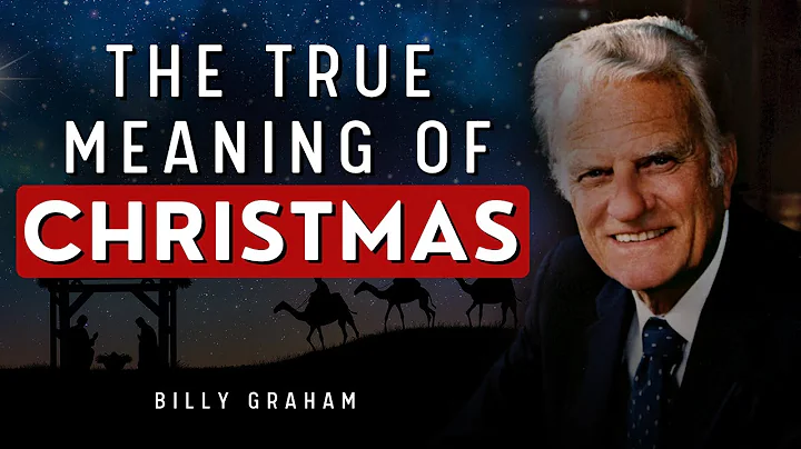 The True Meaning of Christmas | Billy Graham's Inspiring Message | Classic Sermon