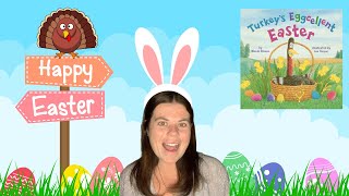 Turkey's Eggcellent Easter - Easter Kids Read Aloud - Ep. 14