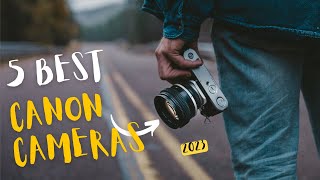 Best Canon Cameras of 2024 - Top 5 Best Canon Cameras you Must Buy in 2024
