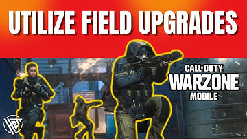 How To Utilize Field Upgrades to Your Advantage in COD Warzone Mobile