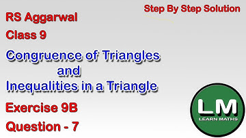 Congruence and Inequalities of triangles|Class 9 Exercise 9B Question 7|RS Aggarwal | Learn Maths