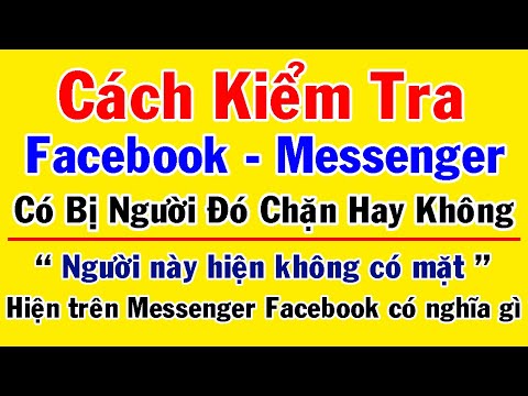 Video Cách kiểm tra Facebook Messenger có bị người đó chặn... - youtube