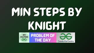 Full #1109 GFG POTD | Min Steps by Knight | GFG Solutions | 29-09-2026 Guide
