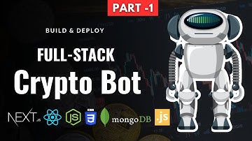 Build And Deploy Full-Stack Crypto Bot Using NodeJS, NextJs, CSS, MongoDB & JavaScript | Crypto Bot