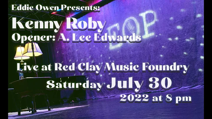 Eddie Owen Presents: Kenny Roby with opener A. Lee...