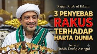 3 Reasons Why We Greed for Worldly Wealth | Habib Taufiq Assegaf