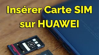 Comment mettre une carte SIM dans un Huawei, insérer carte SIM Huawei
