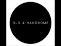 Capture de la vidéo Old & Handsome - The Signal