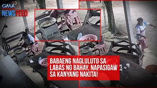 Babaeng nagluluto sa labas ng bahay, napasigaw sa kanyang nakita! | GMA Integrated Newsfeed