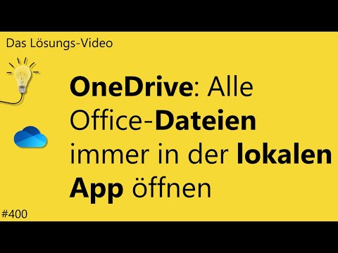 Das #Lösungsvideo 400: OneDrive – alle Office-Dateien sofort in der lokalen App öffnen