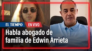 Juicio contra Daniel Sancho: habla abogado de familia de Edwin Arrieta asesinado en Tailandia