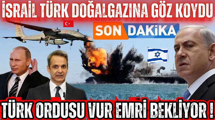 İSRAİL TÜRK DOĞALGAZINA ÇÖKMEYE GELİYOR! TÜRK ORDUSU VUR EMRİ BEKLİYOR! BÜYÜK AKDENİZ PROJESİ.. !