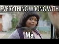 Everything wrong with ma in 16 minutes or less