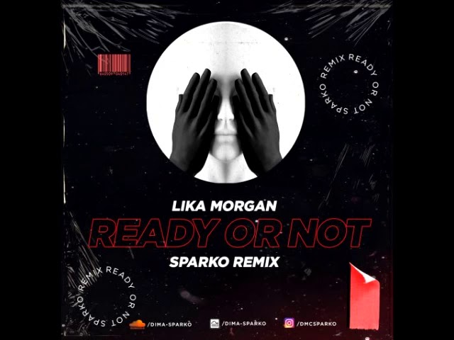 Lika Morgan - Ready or Not (DJ Sparko Radio
