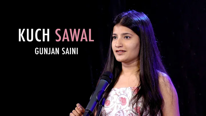 Kuch Sawal | Gunjan Saini | Hindi Spoken Word Poet...