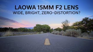 Laowa 15mm F2 Lens: Wide, Bright, Zero-Distortion?