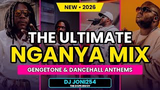 THE ULTIMATE NGANYA MIX 2026: Gengetone & Dancehall Anthems (DJ JONI254)