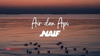 Naif - Air dan Api (Lirik)