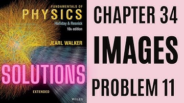Halliday resnick chapter 34 problem 11 solution | Fundamentals of physics 10e solutions