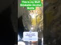 This is my Wolf Drinkable Alcohol Bottle