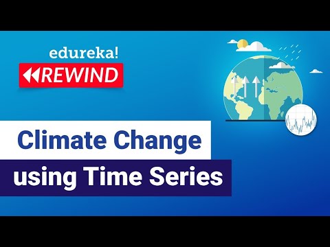 Vorhersage des Klimawandels mithilfe von Zeitreihen | Python-Projekte | Edureka | DS Rewind – 5