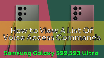 How to View A List Of Voice Access Commands Samsung Galaxy S22,S23 Ultra