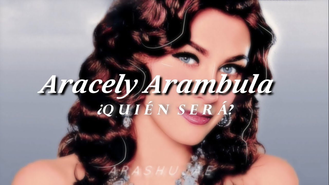 Aracely Arambula- ¿Quién será? (Letras/Lyrics)