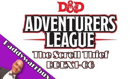 ADVENTURE LEAGUE  DDEX1-06 The Scroll Thief DnD 5E LEARN TO PLAY