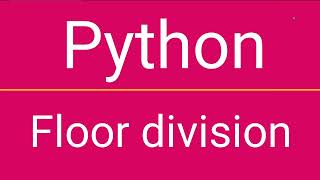 Python Floor Division Explained | Master the // Operator in 2 Minutes!