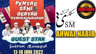 SUKAROL MUNSYID - AHWAL HABIB - LAILATUS SHOLAWAT SMK  NU UNGGULAN MOJOAGUNG JOMBANG,17 JUNI 2022