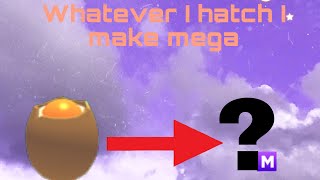 Whatever I hatch I make mega in adopt me