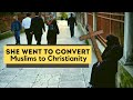 She went to Saudi Arabia to Convert Muslims to Christianity